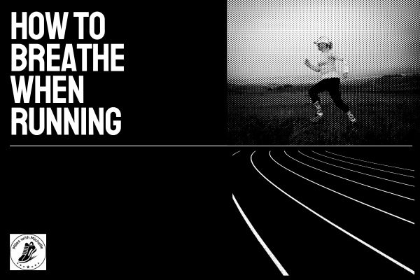 How to Breathe When Running: Breathing Techniques for Better Running Performance